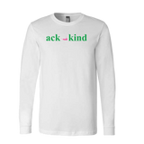 Ack Kind (Green Logo) White Long Sleeve Tee Shirt